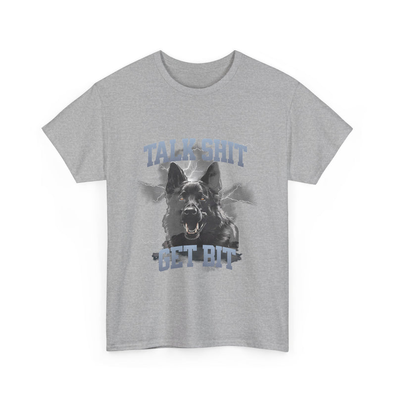 Talk Shit Get Bit German Shepard Unisex Heavy Cotton Tee