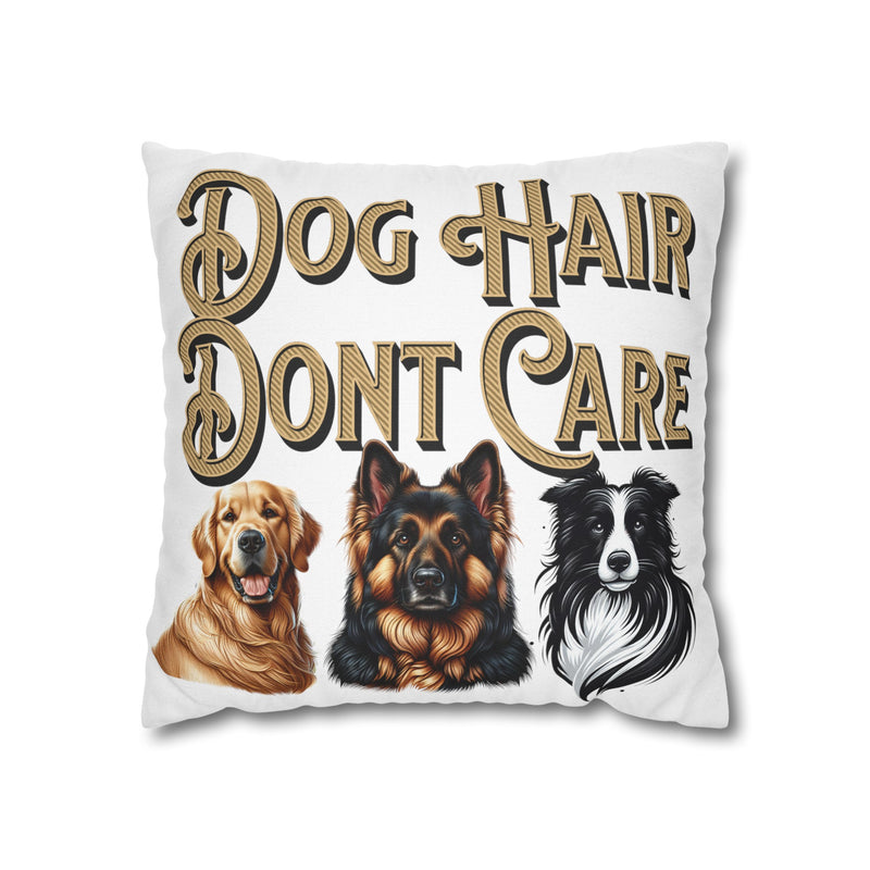 Dog Hair Don't Care Square Pillowcase