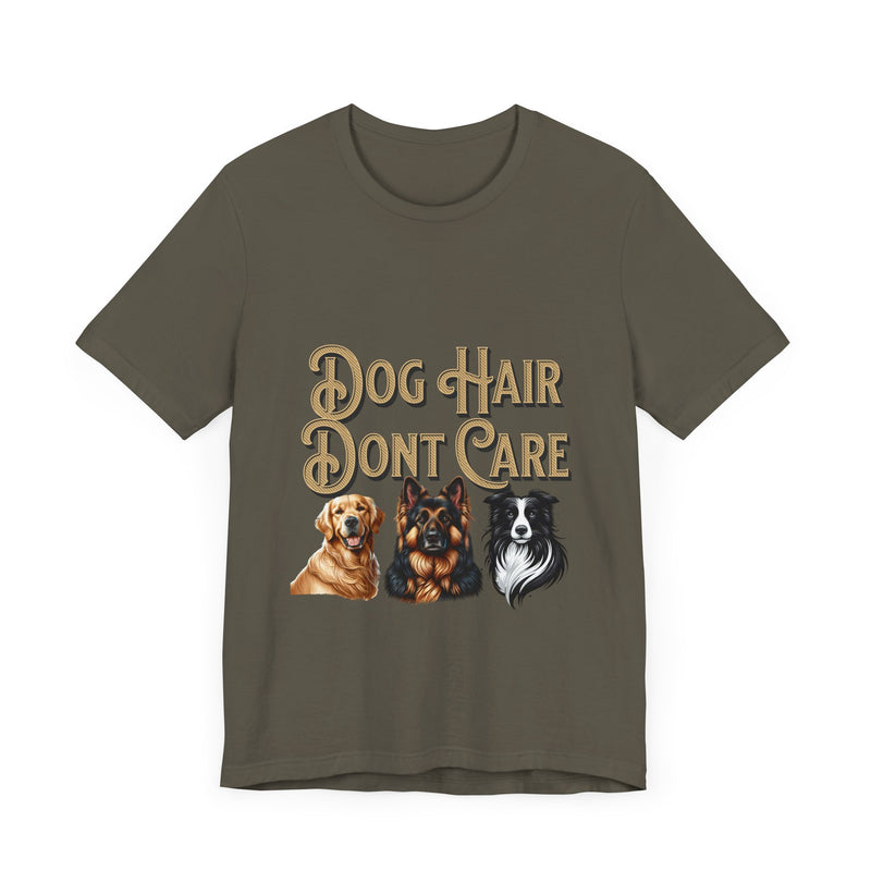 Dog hair don't care Unisex Jersey Short Sleeve Tee