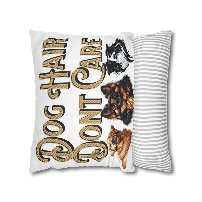 Dog Hair Don't Care Square Pillowcase