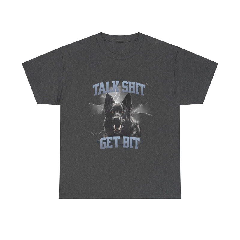 Talk Shit Get Bit German Shepard Unisex Heavy Cotton Tee