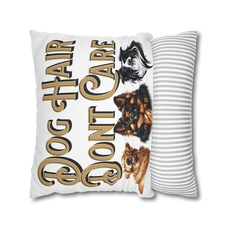 Dog Hair Don't Care Square Pillowcase