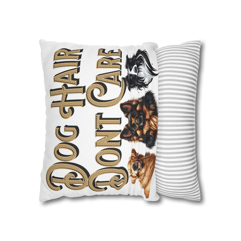 Dog Hair Don't Care Square Pillowcase