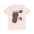 I Have a dog Unisex Jersey Short Sleeve Tee