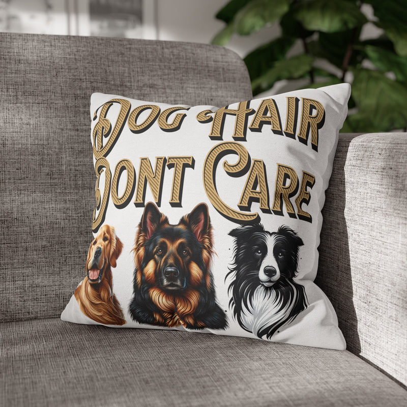 Dog Hair Don't Care Square Pillowcase