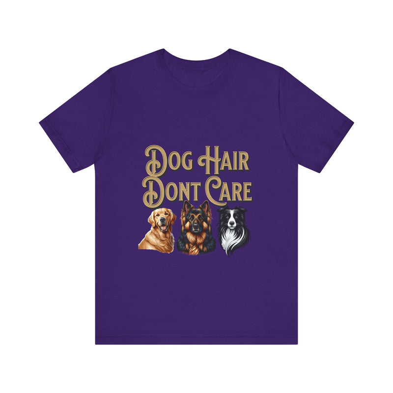 Dog hair don't care Unisex Jersey Short Sleeve Tee