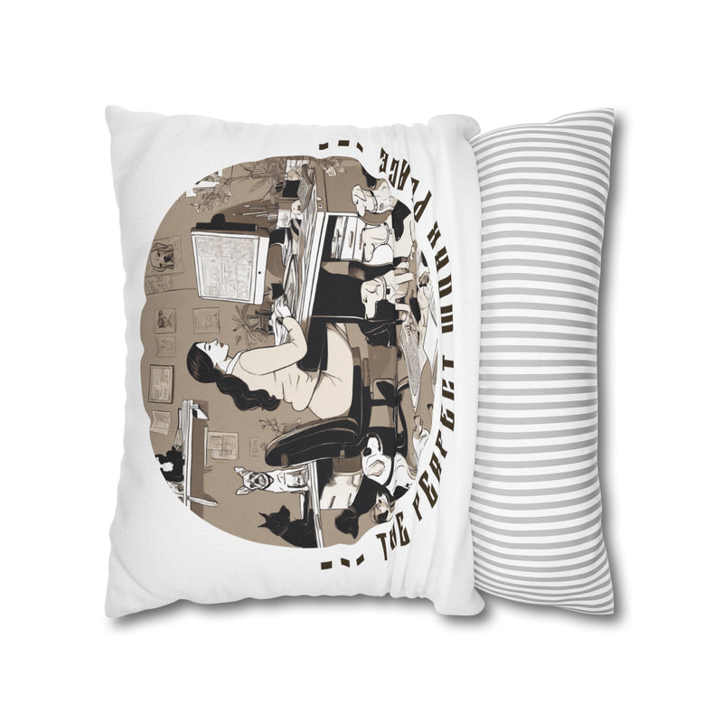 The Perfect Workplace Square Pillowcase