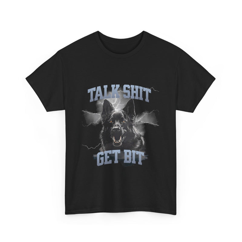 Talk Shit Get Bit German Shepard Unisex Heavy Cotton Tee