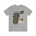 I Have a dog Unisex Jersey Short Sleeve Tee